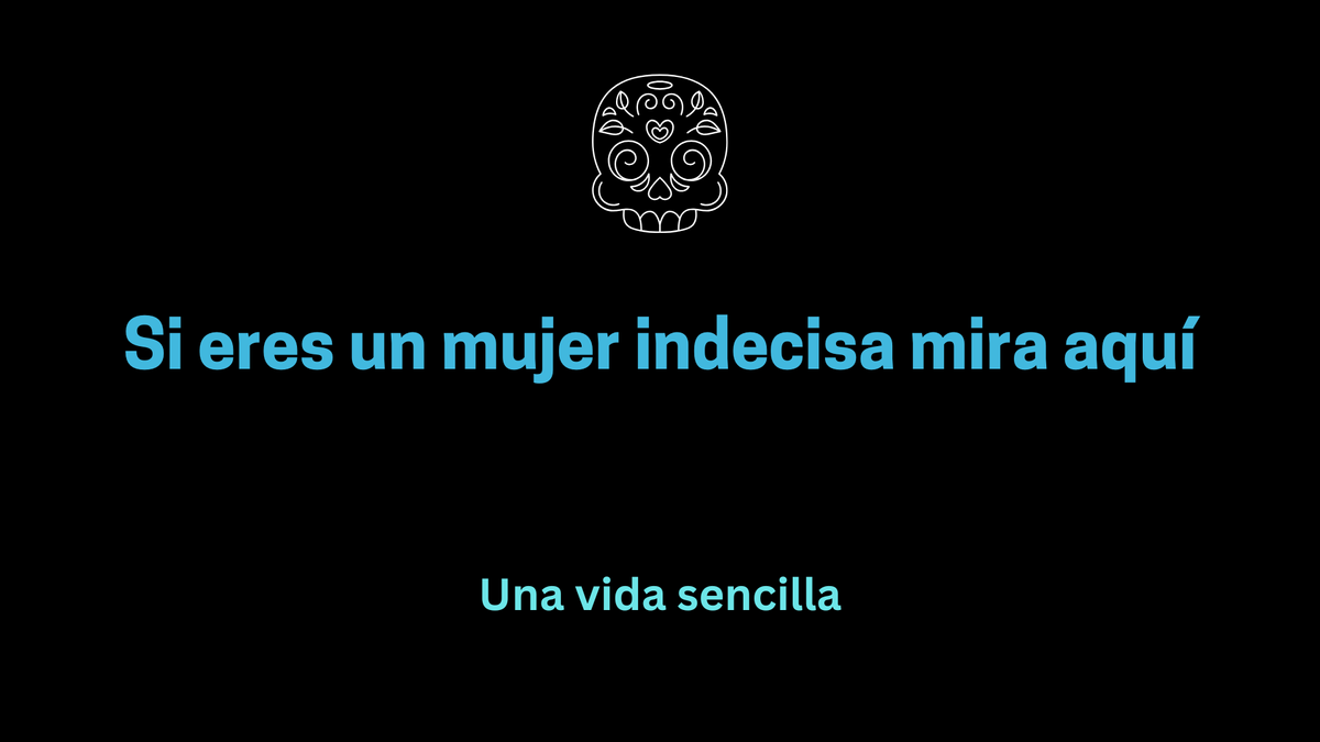 Si eres una mujer indecisa mira aquí
