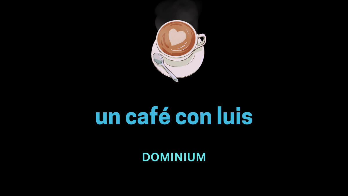 UN CAFÉ CON LUIS