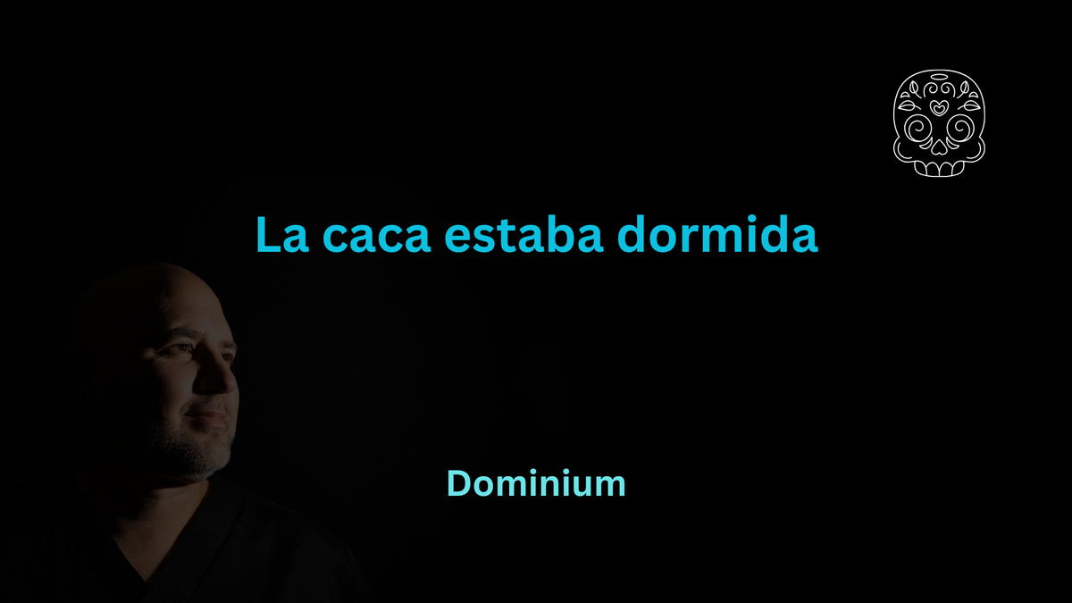 La caca estaba dormida