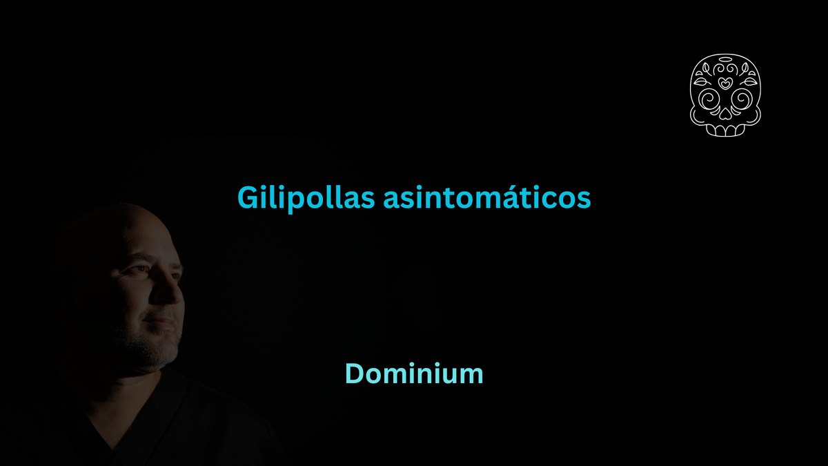 Gilipollas asintomáticos