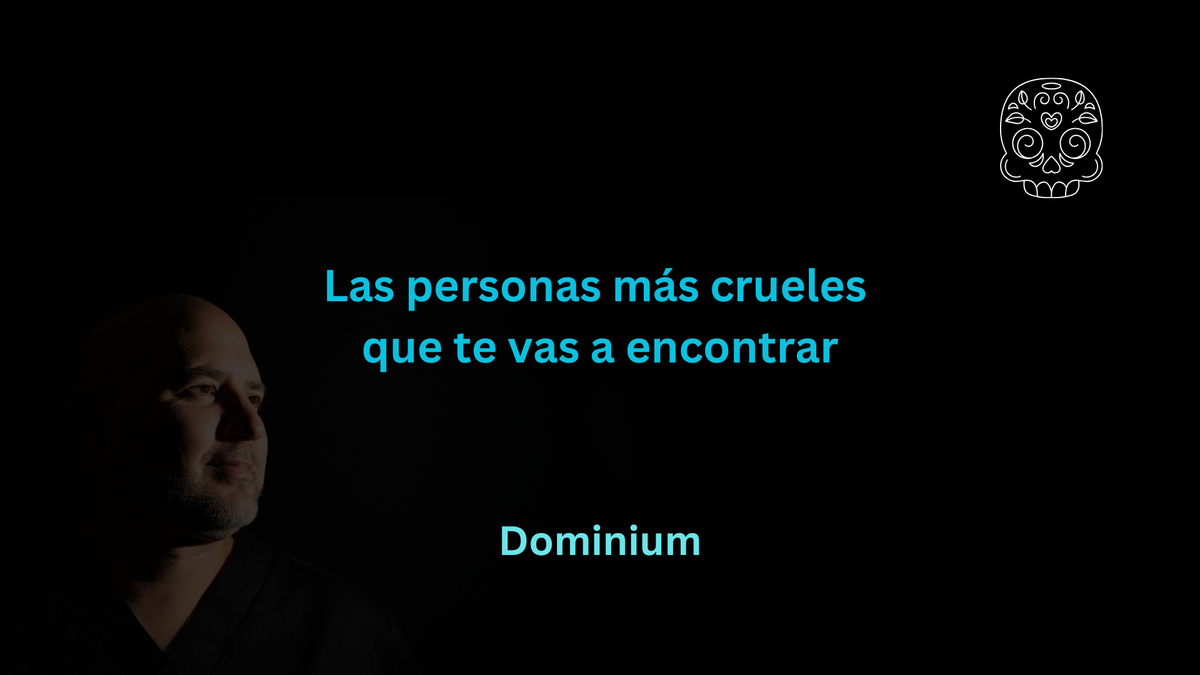 Las personas más crueles que te vas a encontrar