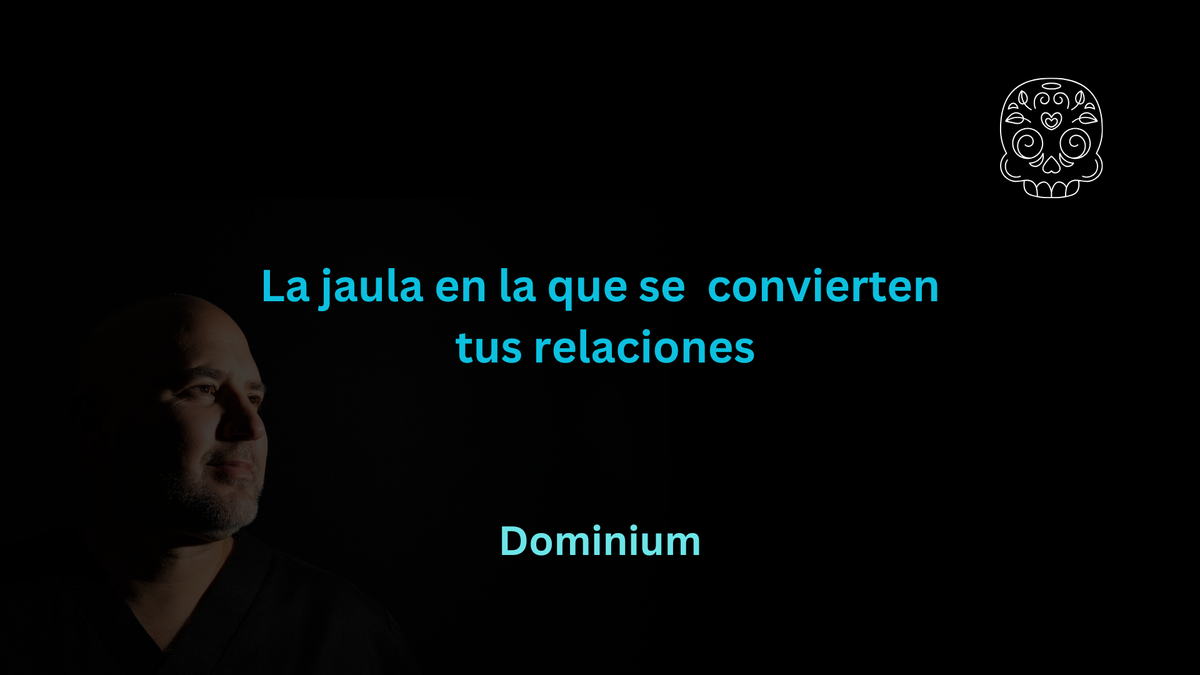 La jaula en la que se convierten tus relaciones