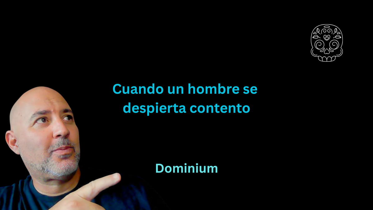 Cuando un hombres se despierta contento