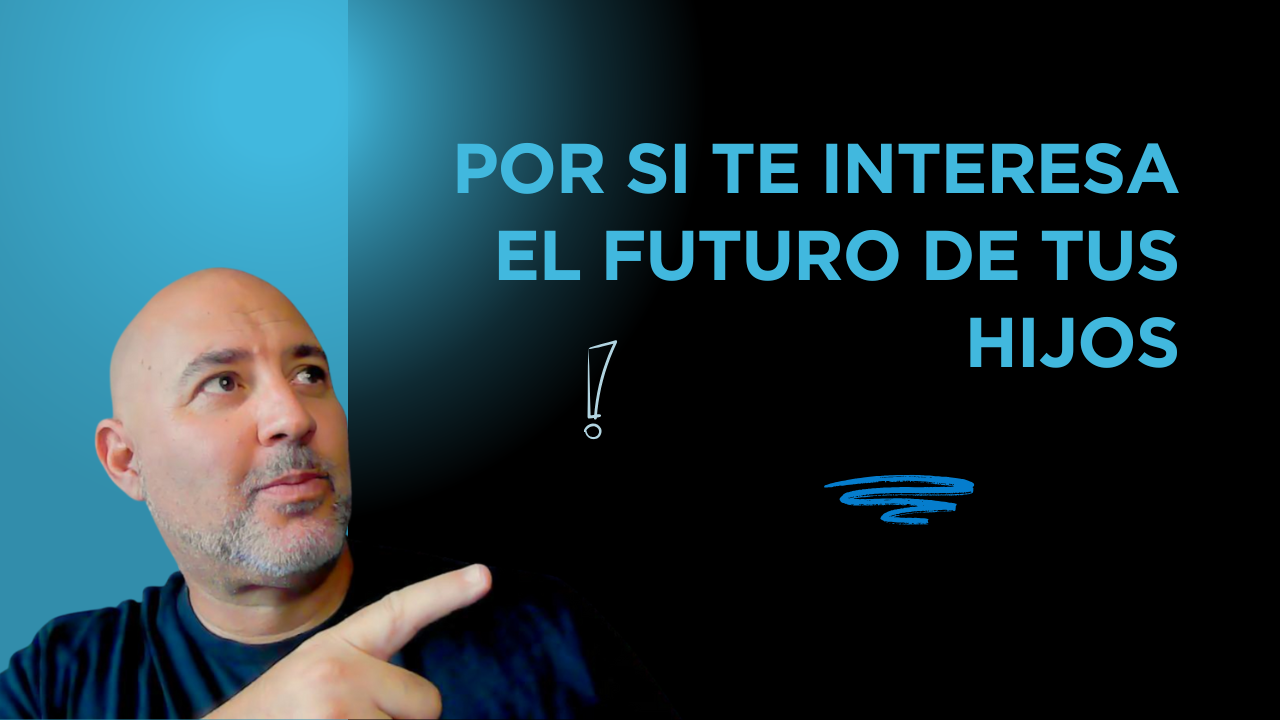 Por si te interesa el futuro de tus hijos