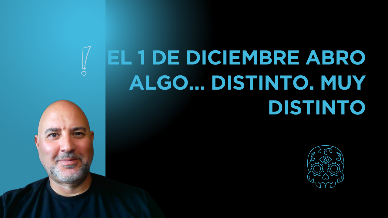 El 1 de diciembre abro algo… distinto. Muy distinto
