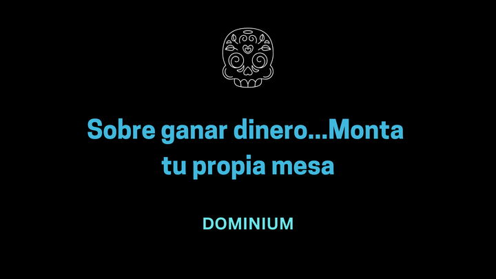 Sobre ganar dinero...Monta tu propia mesa