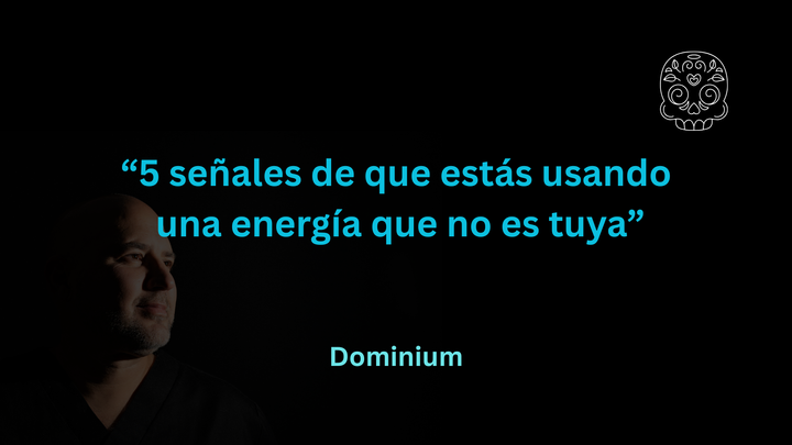 5 señales de que estás usando una energía que no es tuya