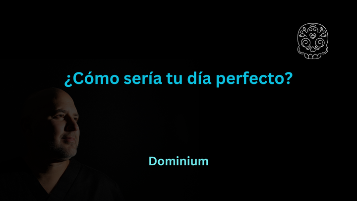 ¿Cómo sería tu día perfecto?