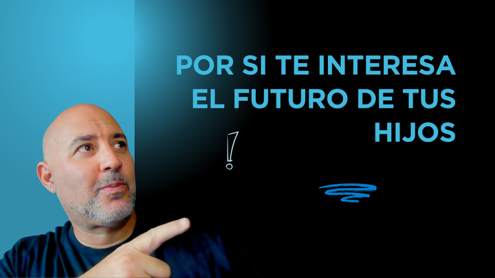 Por si te interesa el futuro de tus hijos