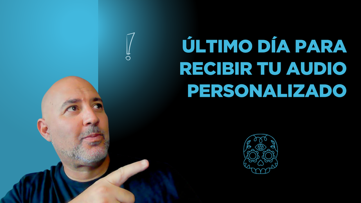 Último día para recibir tu audio personalizado