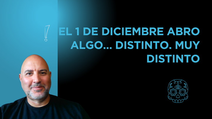 El 1 de diciembre abro algo… distinto. Muy distinto