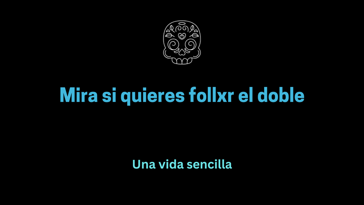 Mira si quieres follxr el doble