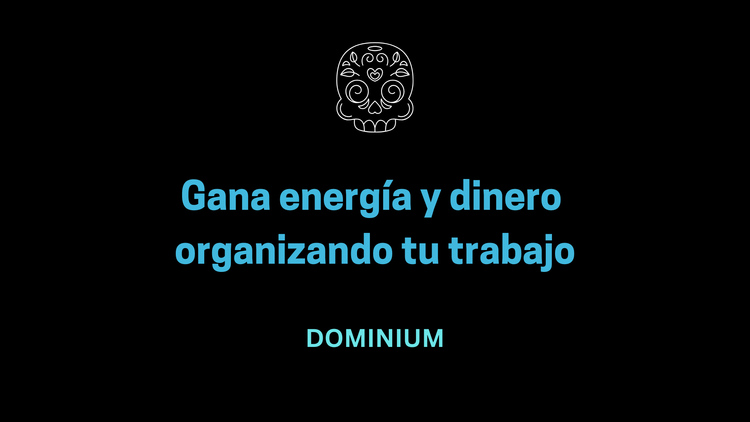 Gana energía y dinero organizando tu trabajo
