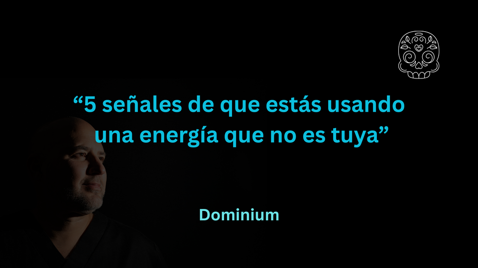 5 señales de que estás usando una energía que no es tuya