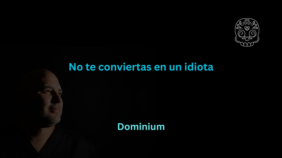 No te conviertas en un idiota